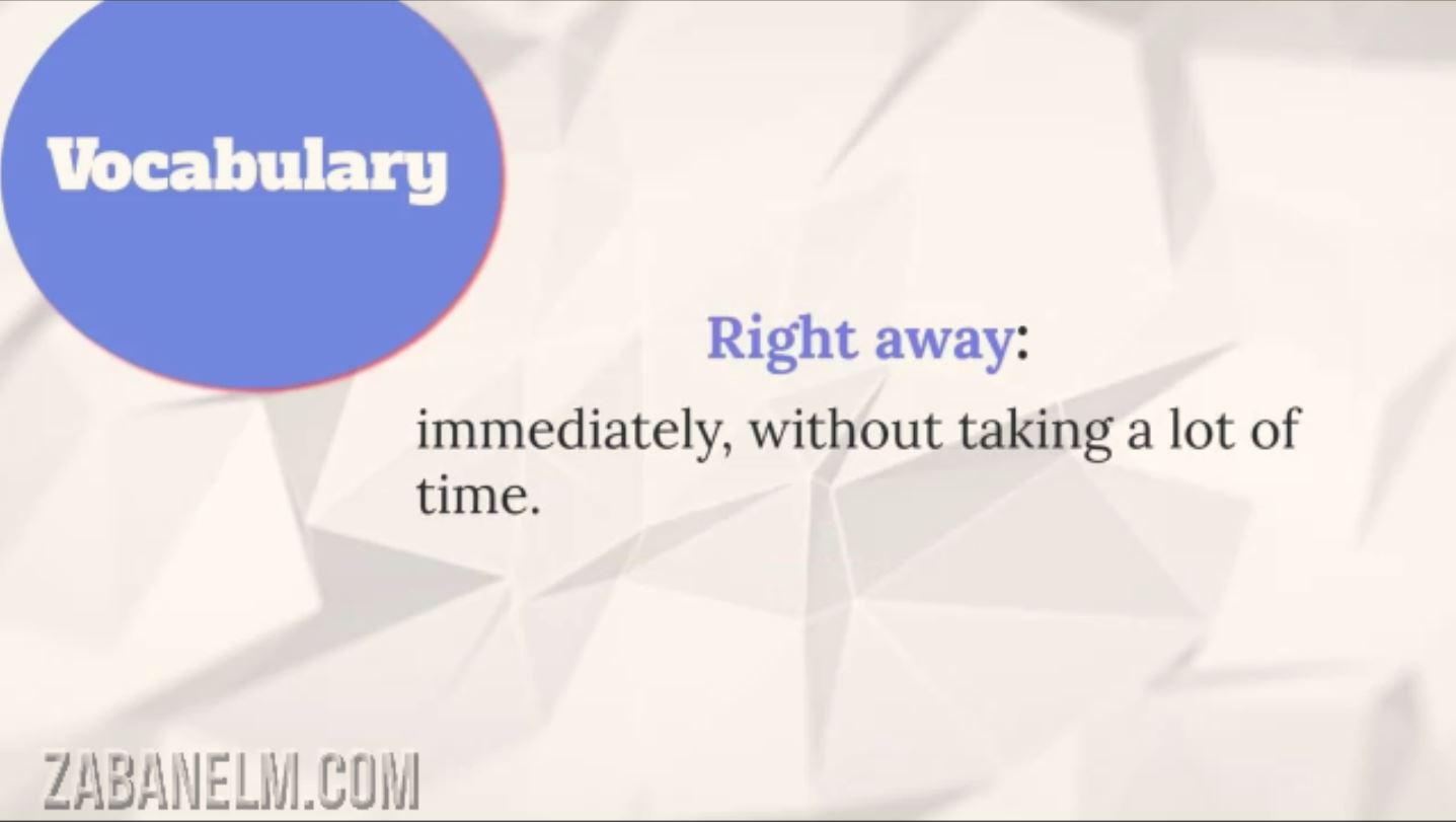 معنی right away زبان علم